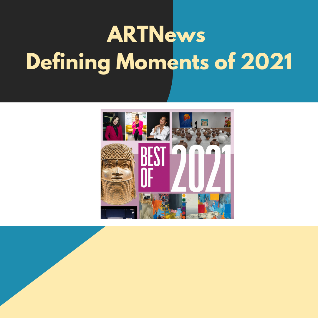 Black, Blue and Yellow geometric background with text that reads ARTNews Defining Moments of 2021 and a graphic that says Best of 2021